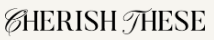Cherish These logo