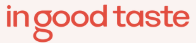 In Good Taste logo